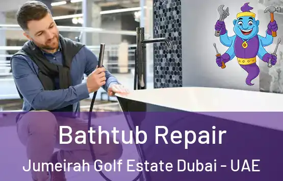  Bathtub Repair Jumeirah Golf Estate Dubai - UAE