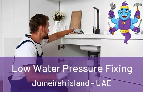  Low Water Pressure Fixing Jumeirah island - UAE