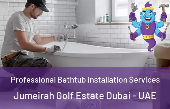  Professional Bathtub Installation Services Jumeirah Golf Estate Dubai - UAE