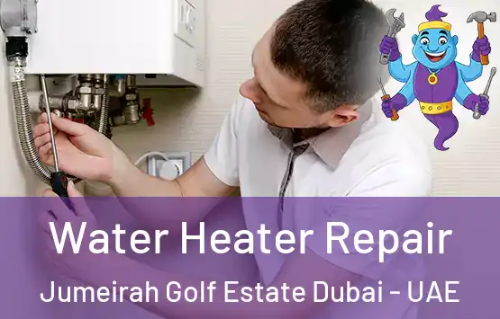  Water Heater Repair Jumeirah Golf Estate Dubai - UAE