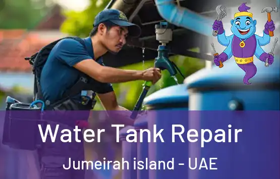 Water Tank Repair Jumeirah island - UAE